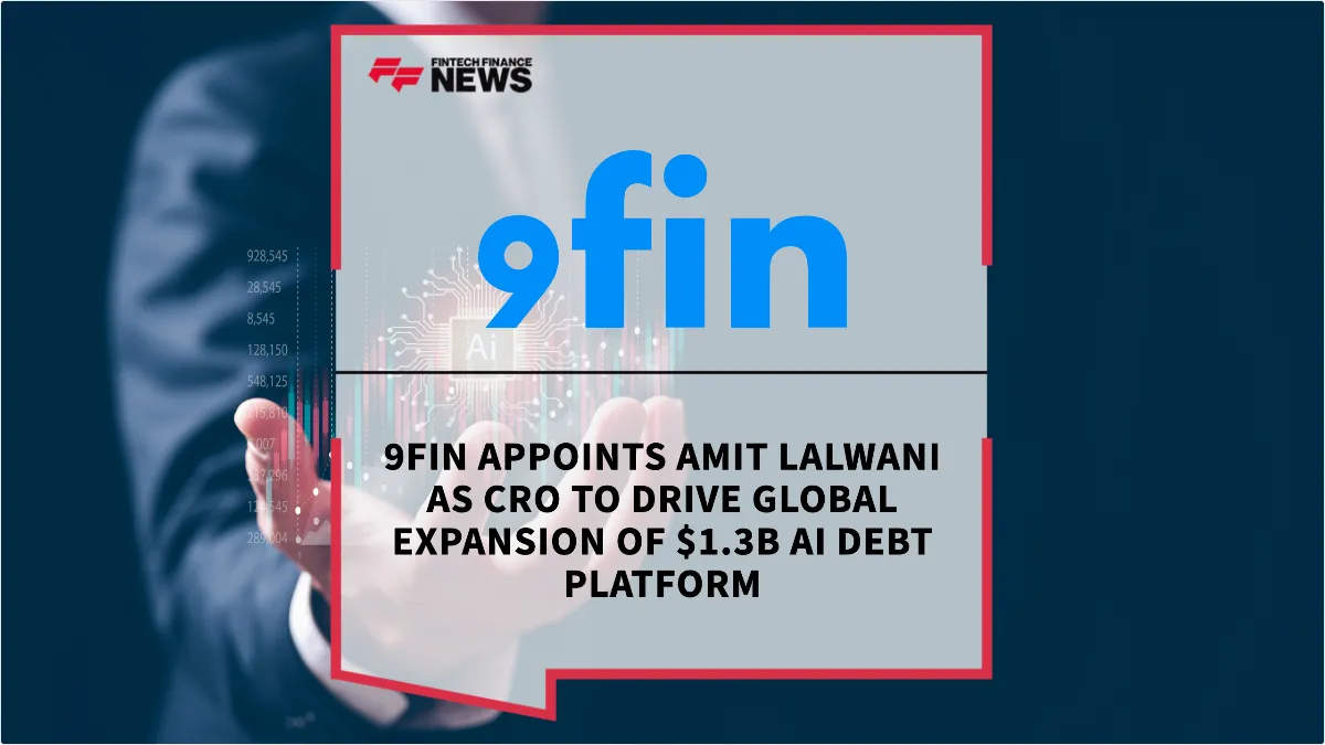 Press Release: 9fin Appoints Amit Lalwani as CRO to Drive Global Expansion of $1.3B AI Debt Platform | Featured Image by FF News