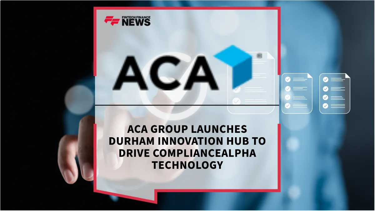 Press Release: ACA Group Launches Durham Innovation Hub to Drive ComplianceAlpha Technology | Featured Image by FF News