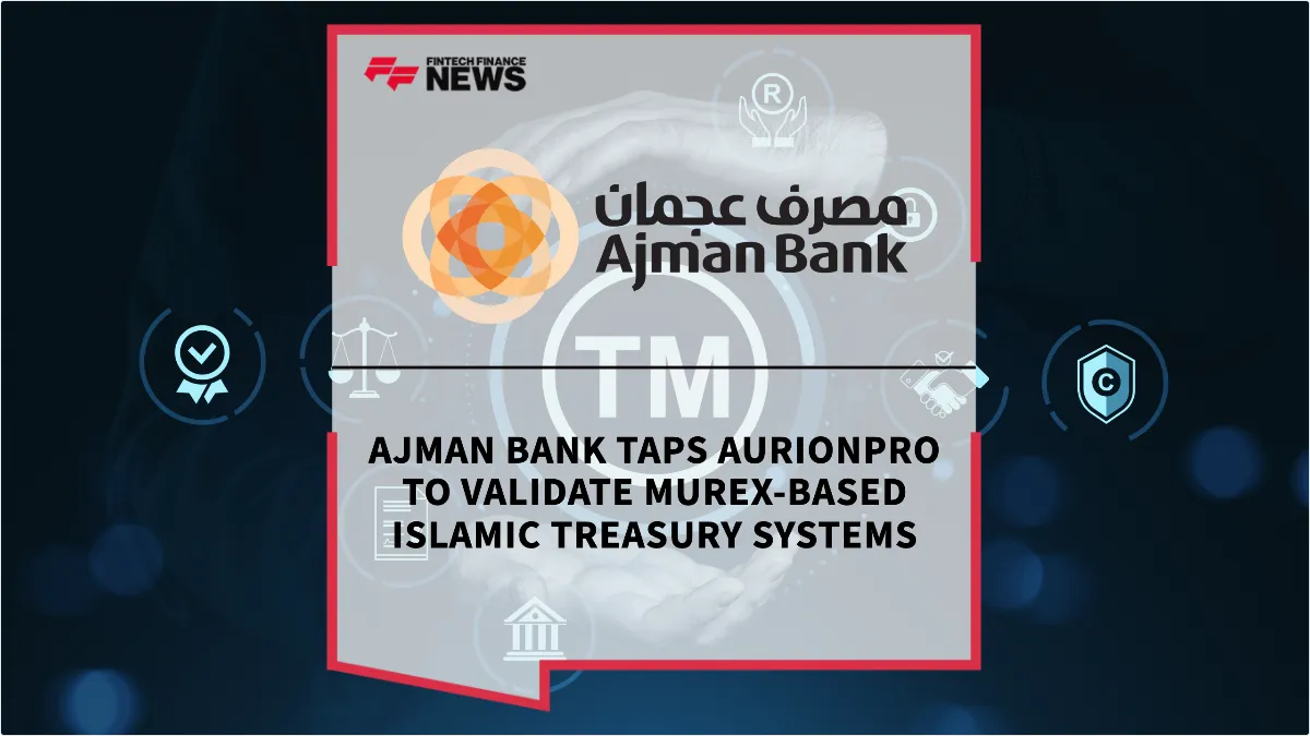 Press Release: Ajman Bank Taps Aurionpro to Validate Murex-Based Islamic Treasury Systems | Featured Image by FF News