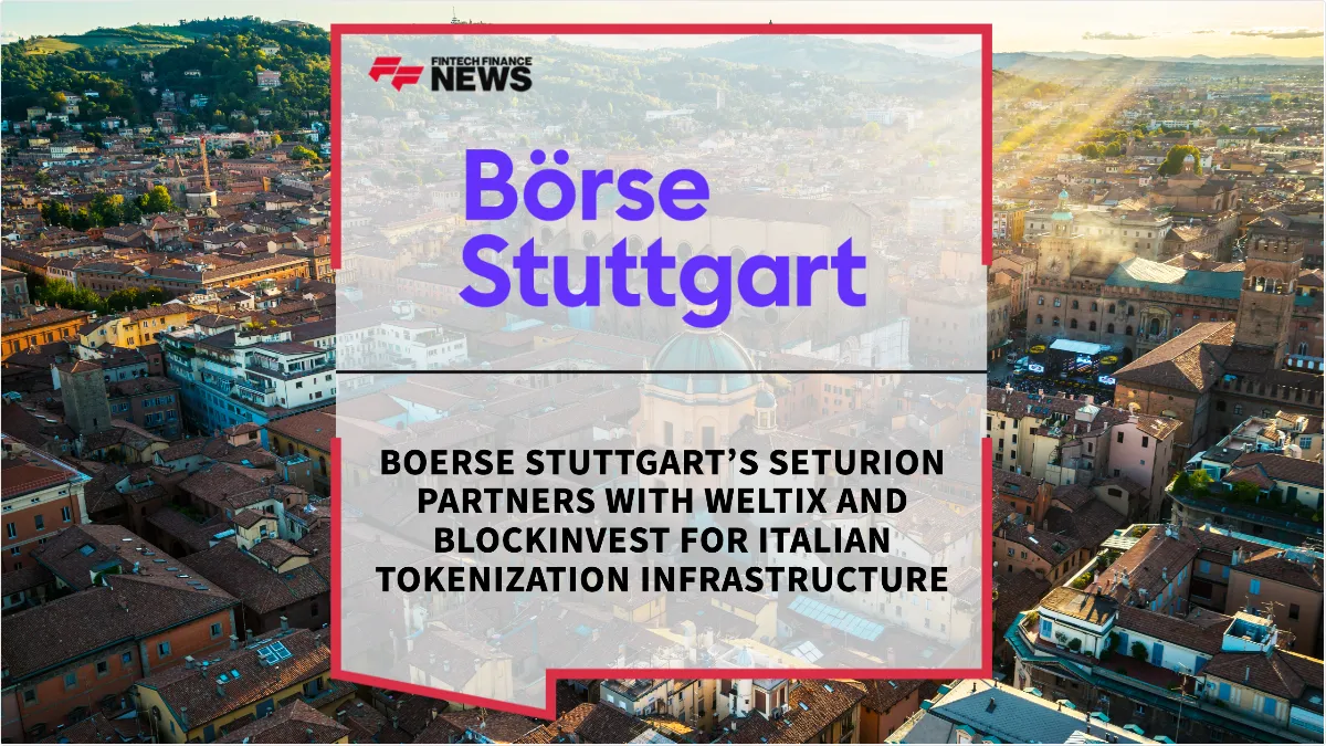 Press Release: Boerse Stuttgart’s Seturion Partners with Weltix and BlockInvest for Italian Tokenization Infrastructure | Featured Image by FF News