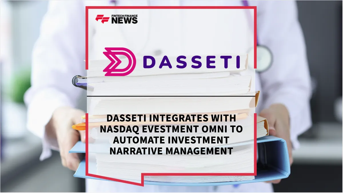 Press Release: Dasseti Integrates with Nasdaq eVestment Omni to Automate Investment Narrative Management | Featured Image by FF News