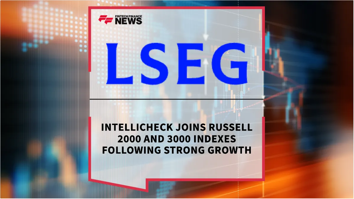 Press Release: Intellicheck Joins Russell 2000 and 3000 Indexes Following Strong Growth | Featured Image by FF News