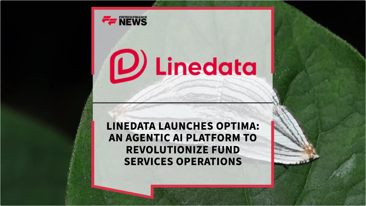 Press Release: Linedata Launches Optima: An Agentic AI Platform to Revolutionize Fund Services Operations | Featured Image by FF News