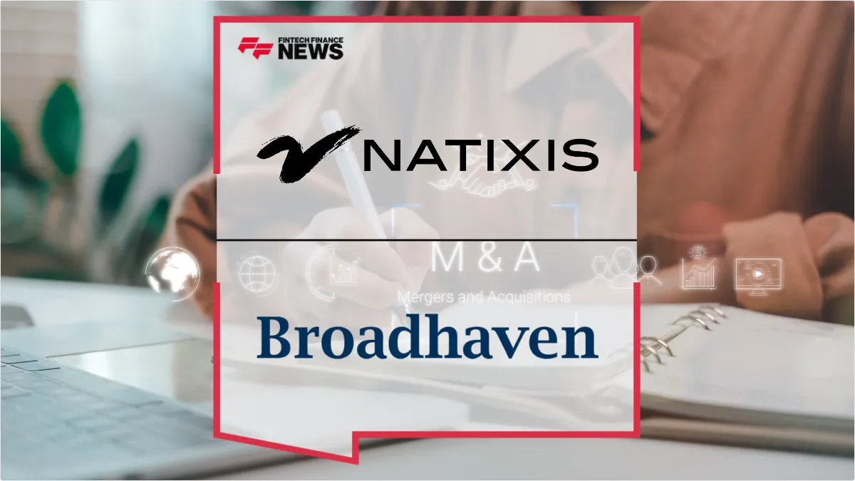 Press Release: Natixis CIB Expands U.S. Footprint as Fenchurch Advisory Combines with Broadhaven Capital Partners | Featured Image by FF News