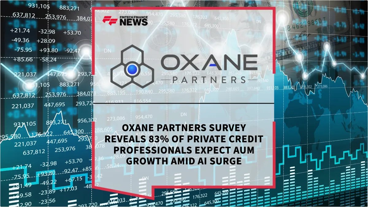 Press Release: Oxane Partners Survey Reveals 83% of Private Credit Professionals Expect AUM Growth Amid AI Surge | Featured Image by FF Spotlight