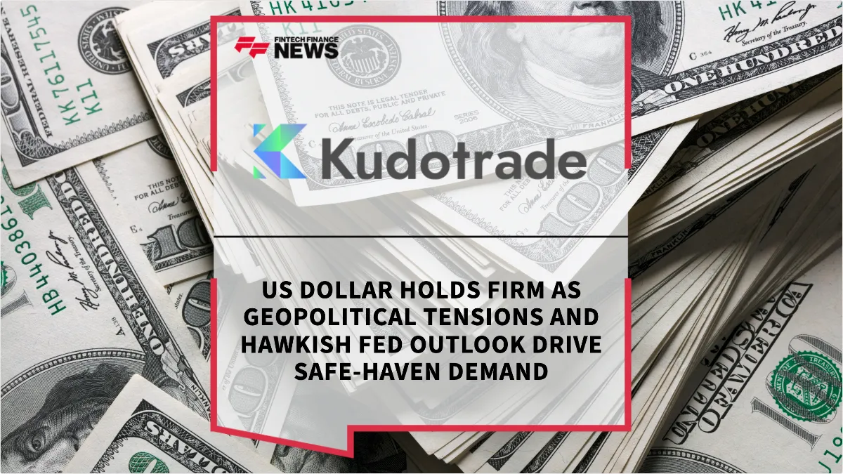 Press Release: US Dollar Holds Firm as Geopolitical Tensions and Hawkish Fed Outlook Drive Safe-Haven Demand | Featured Image by FF News
