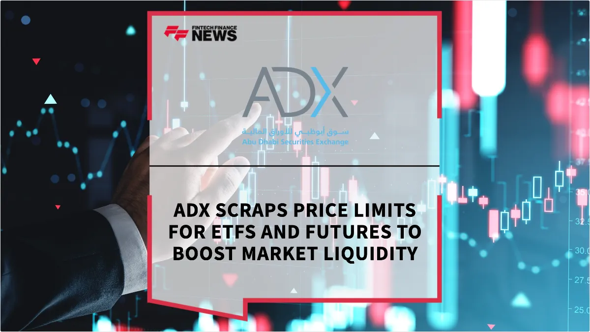 Press Release: ADX Scraps Price Limits for ETFs and Futures to Boost Market Liquidity | Featured Image by FF News