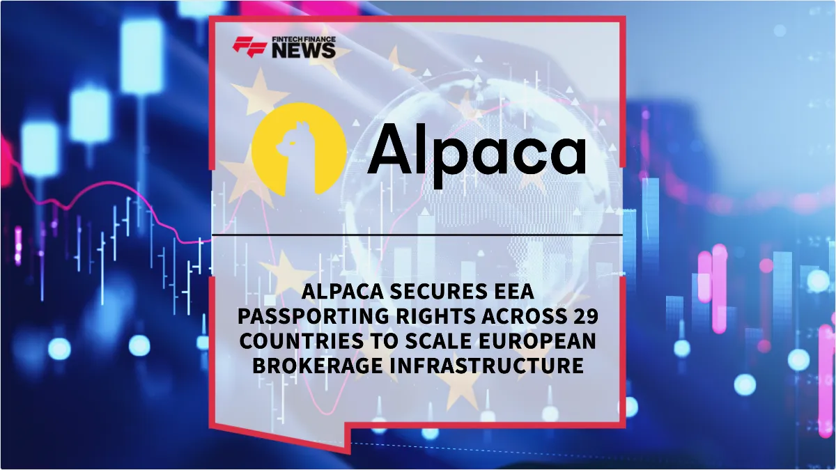 Press Release: Alpaca Secures EEA Passporting Rights Across 29 Countries to Scale European Brokerage Infrastructure | Featured Image by FF News