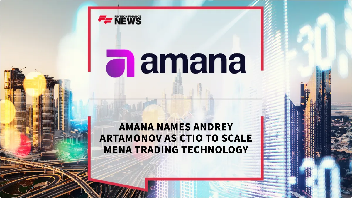 Press Release: Amana Names Andrey Artamonov as CTIO to Scale MENA Trading Technology | Featured Image by FF News