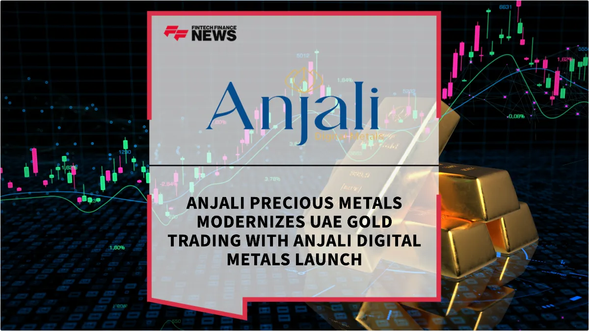 Press Release: Anjali Precious Metals Modernizes UAE Gold Trading with Anjali Digital Metals Launch | Featured Image by FF News