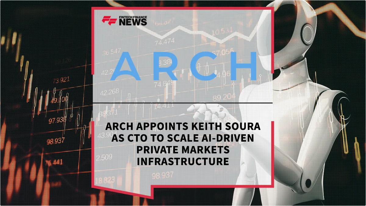 Press Release: Arch Appoints Keith Soura as CTO to Scale AI-Driven Private Markets Infrastructure | Featured Image by FF News