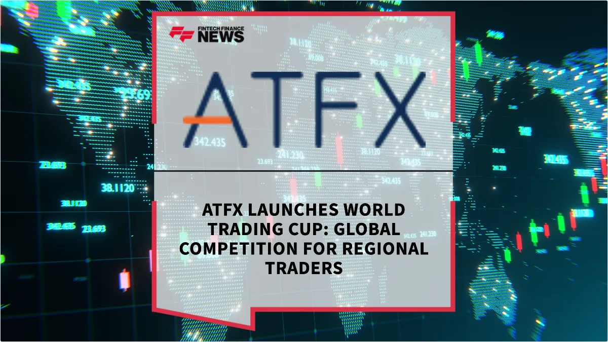 Press Release: ATFX Launches World Trading Cup: Global Competition for Regional Traders | Featured Image by FF News
