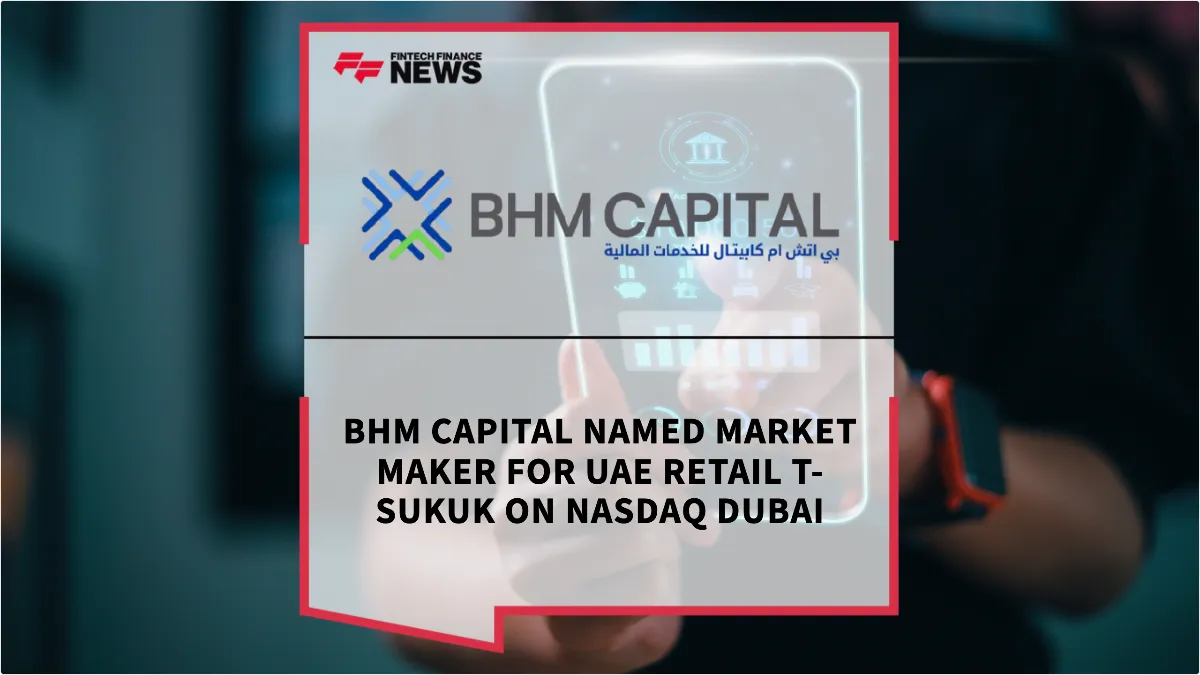 Press Release: BHM Capital Named Market Maker for UAE Retail T-Sukuk on Nasdaq Dubai | Featured Image by FF News