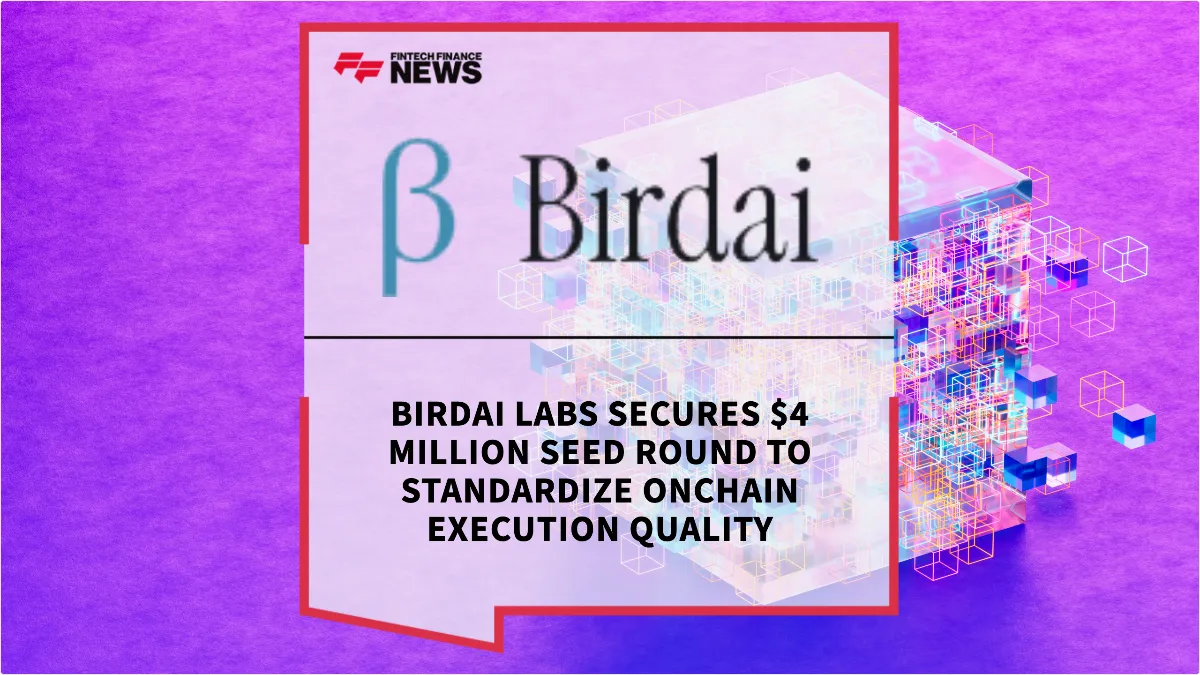 Press Release: Birdai Labs Secures $4 Million Seed Round to Standardize Onchain Execution Quality | Featured Image by FF News