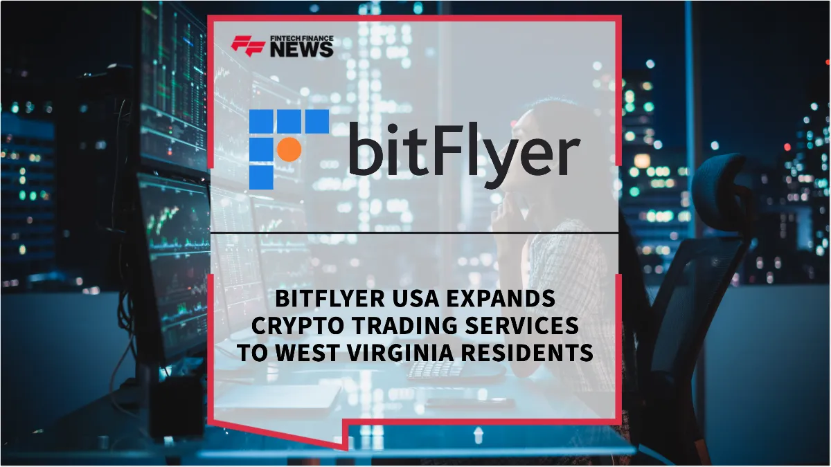 Press Release: bitFlyer USA Expands Crypto Trading Services to West Virginia Residents | Featured Image by FF News
