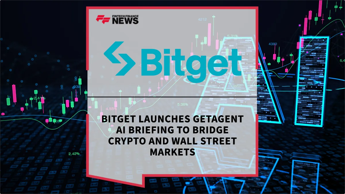 Press Release: Bitget Launches GetAgent AI Briefing to Bridge Crypto and Wall Street Markets | Featured Image by FF News
