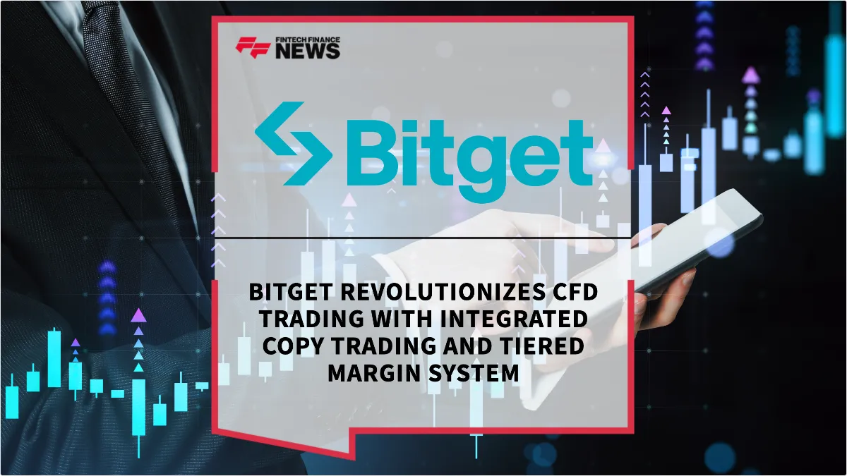 Press Release: Bitget Revolutionizes CFD Trading with Integrated Copy Trading and Tiered Margin System | Featured Image by FF News