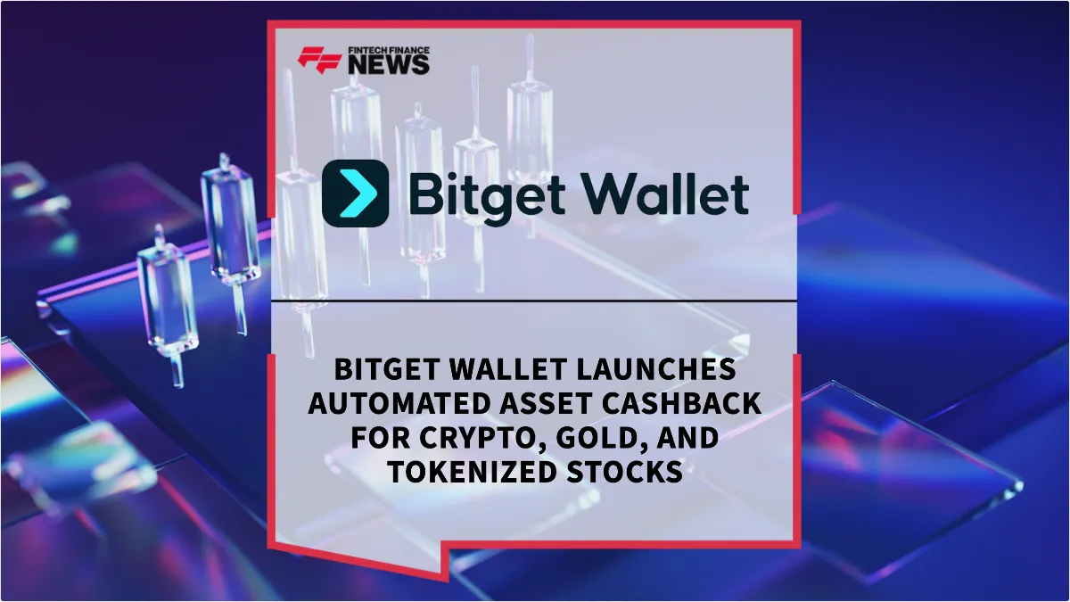 Press Release: Bitget Wallet Launches Automated Asset Cashback for Crypto, Gold, and Tokenized Stocks | Featured Image by FF News