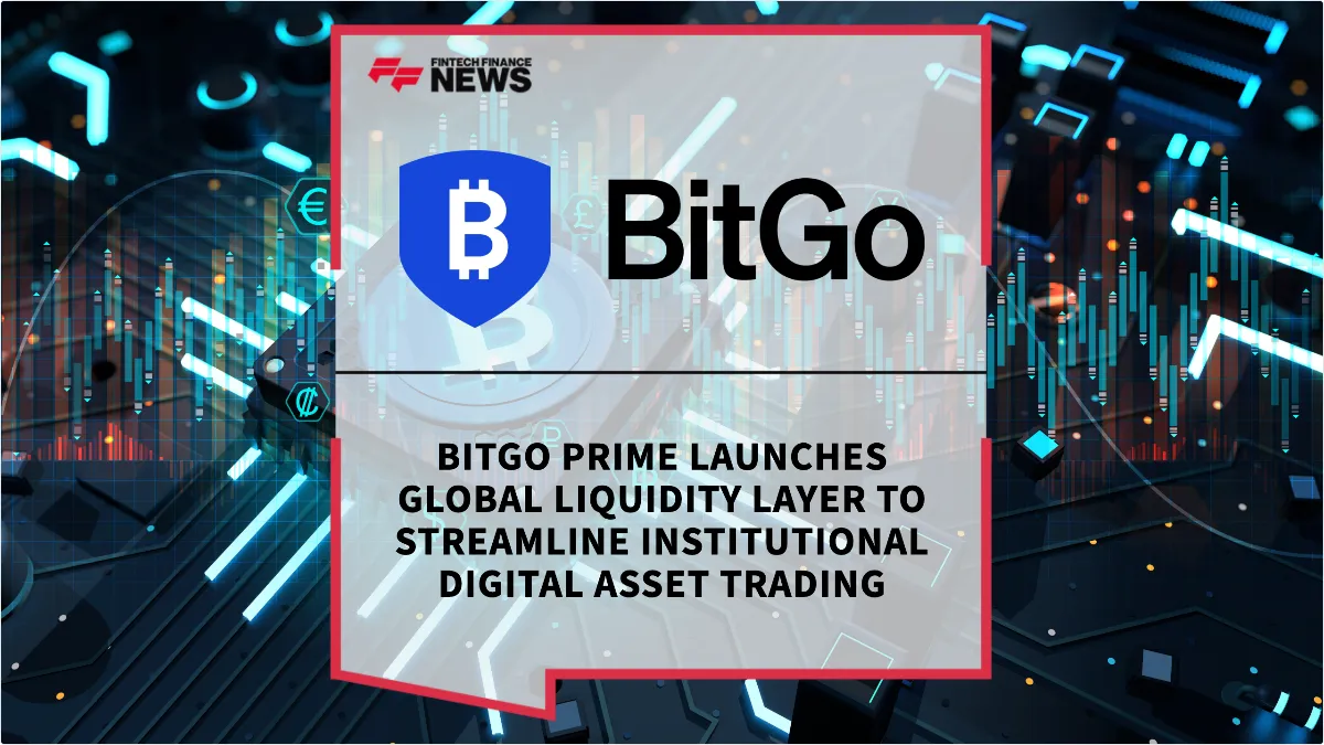 Press Release: BitGo Prime Launches Global Liquidity Layer to Streamline Institutional Digital Asset Trading | Featured Image by FF News