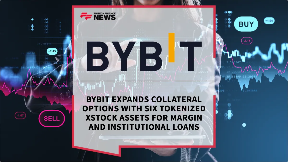 Press Release: Bybit Expands Collateral Options with Six Tokenized xStock Assets for Margin and Institutional Loans | Featured Image by FF News