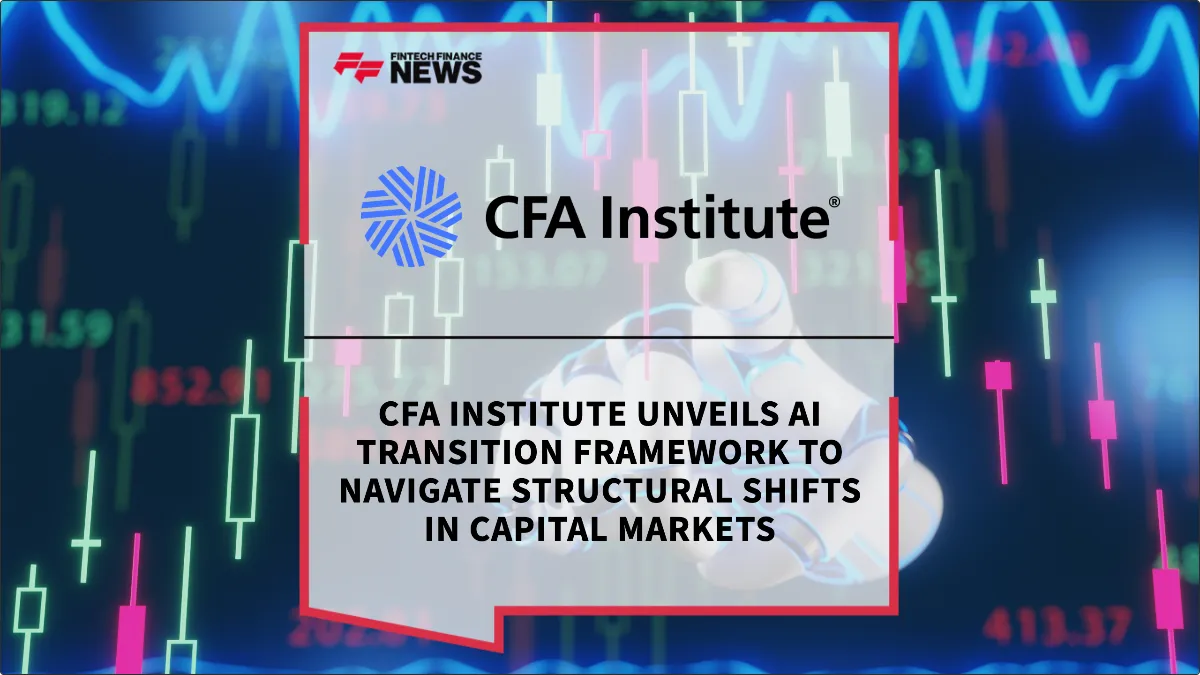 Press Release: CFA Institute Unveils AI Transition Framework to Navigate Structural Shifts in Capital Markets | Featured Image by FF News