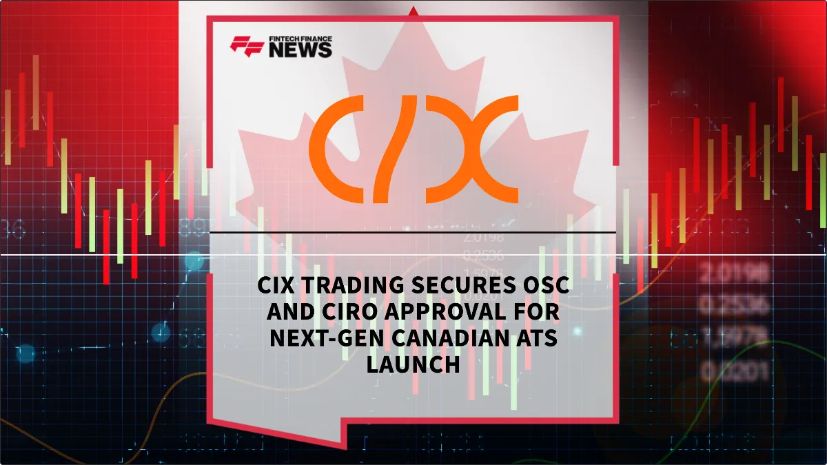 Press Release: CIX Trading Secures OSC and CIRO Approval for Next-Gen Canadian ATS Launch | Featured Image by FF News