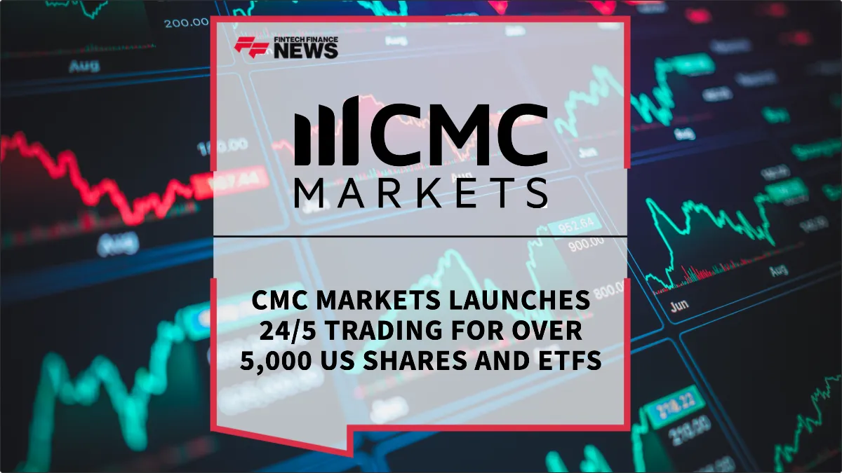 Press Release: CMC Markets Launches 24/5 Trading for Over 5,000 US Shares and ETFs | Featured Image by FF News