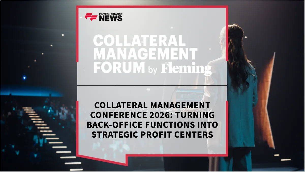 Press Release: Collateral Management Conference 2026: Turning Back-Office Functions into Strategic Profit Centers | Featured Image by FF News
