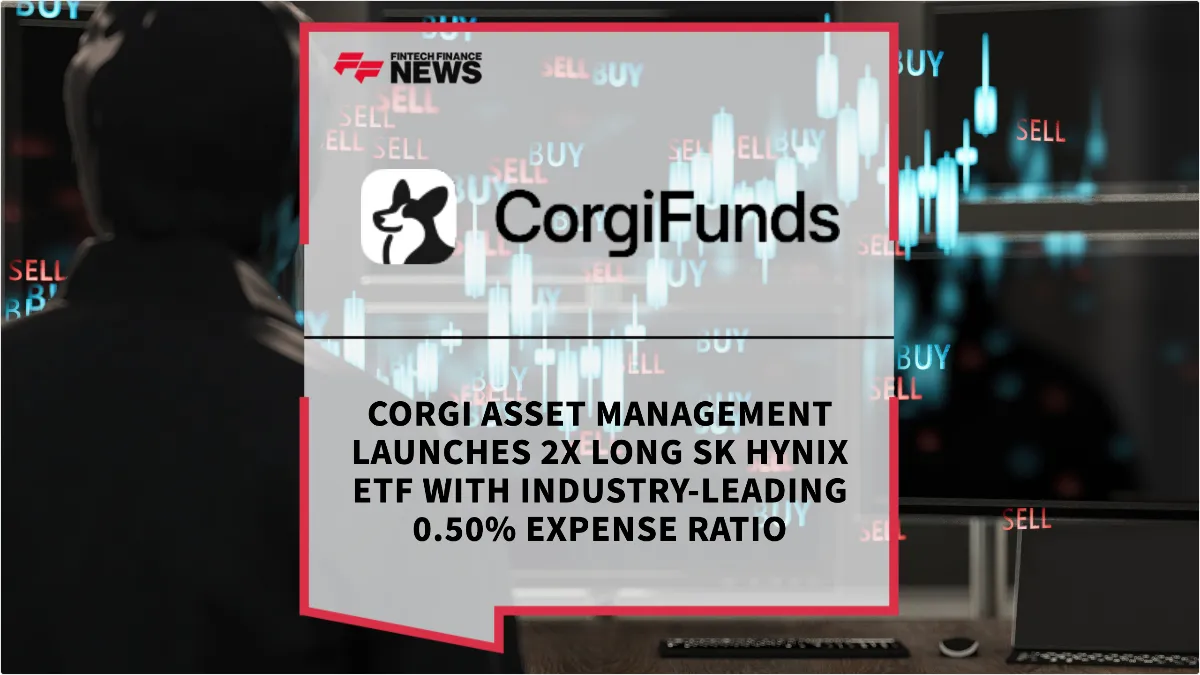 Press Release: Corgi Asset Management Launches 2x Long SK Hynix ETF with Industry-Leading 0.50% Expense Ratio | Featured Image by FF News