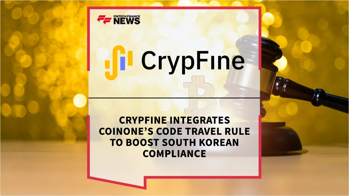 Press Release: CrypFine Integrates Coinone’s CODE Travel Rule to Boost South Korean Compliance | Featured Image by FF News