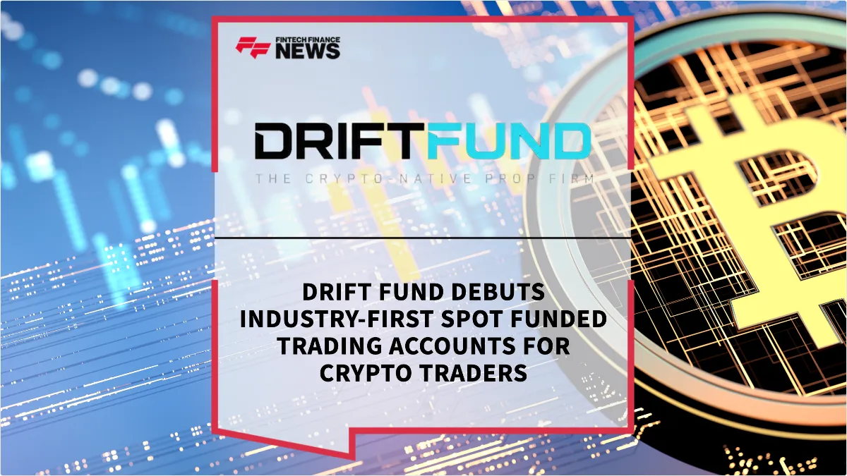 Press Release: Drift Fund Debuts Industry-First Spot Funded Trading Accounts for Crypto Traders | Featured Image by FF News