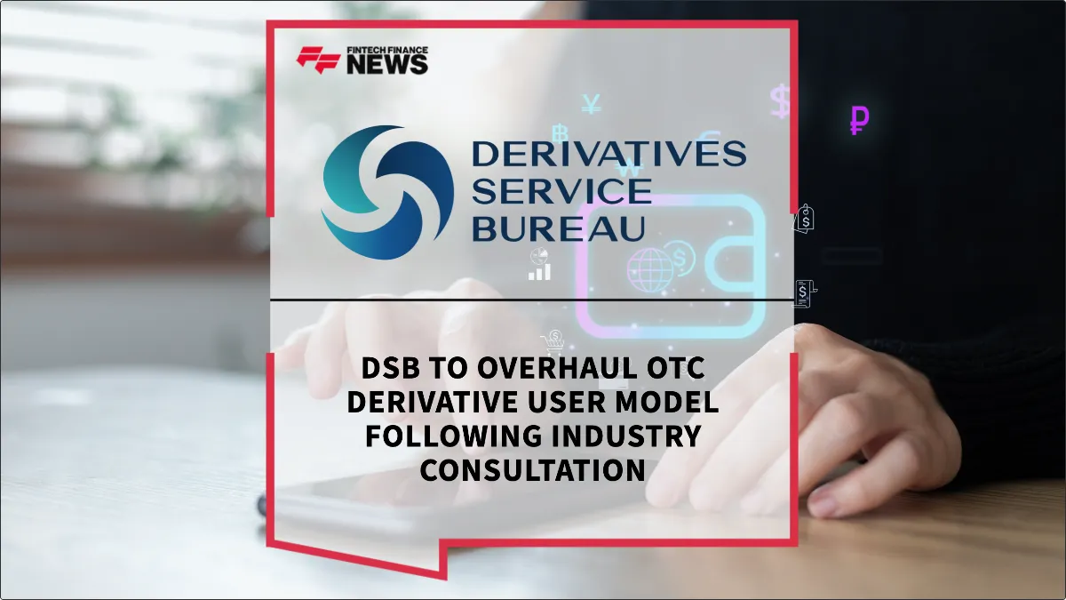 Press Release: DSB to Overhaul OTC Derivative User Model Following Industry Consultation | Featured Image by FF News
