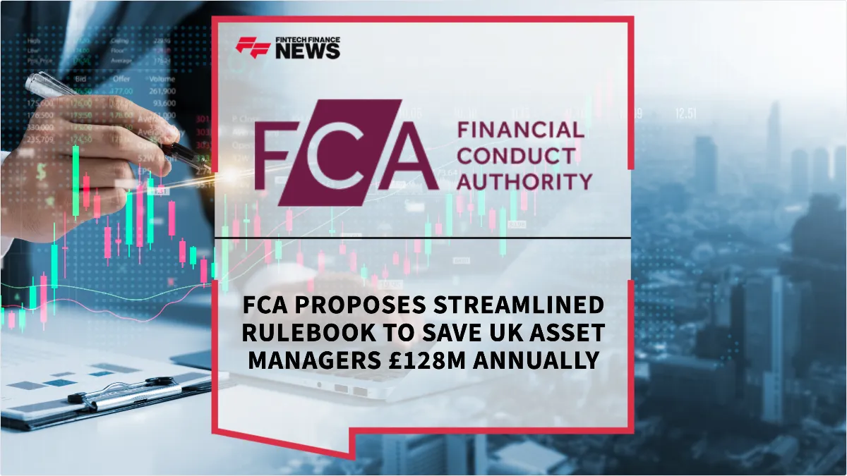 Press Release: FCA Proposes Streamlined Rulebook to Save UK Asset Managers £128m Annually | Featured Image by FF News
