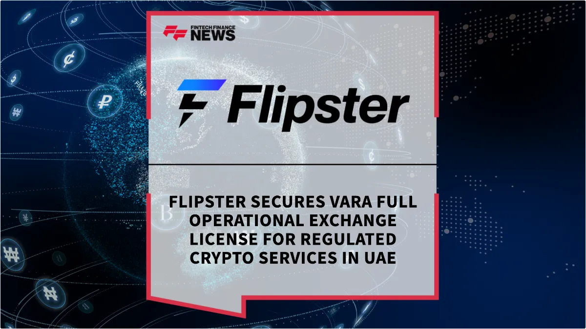Press Release: Flipster Secures VARA Full Operational Exchange License for Regulated Crypto Services in UAE | Featured Image by FF News