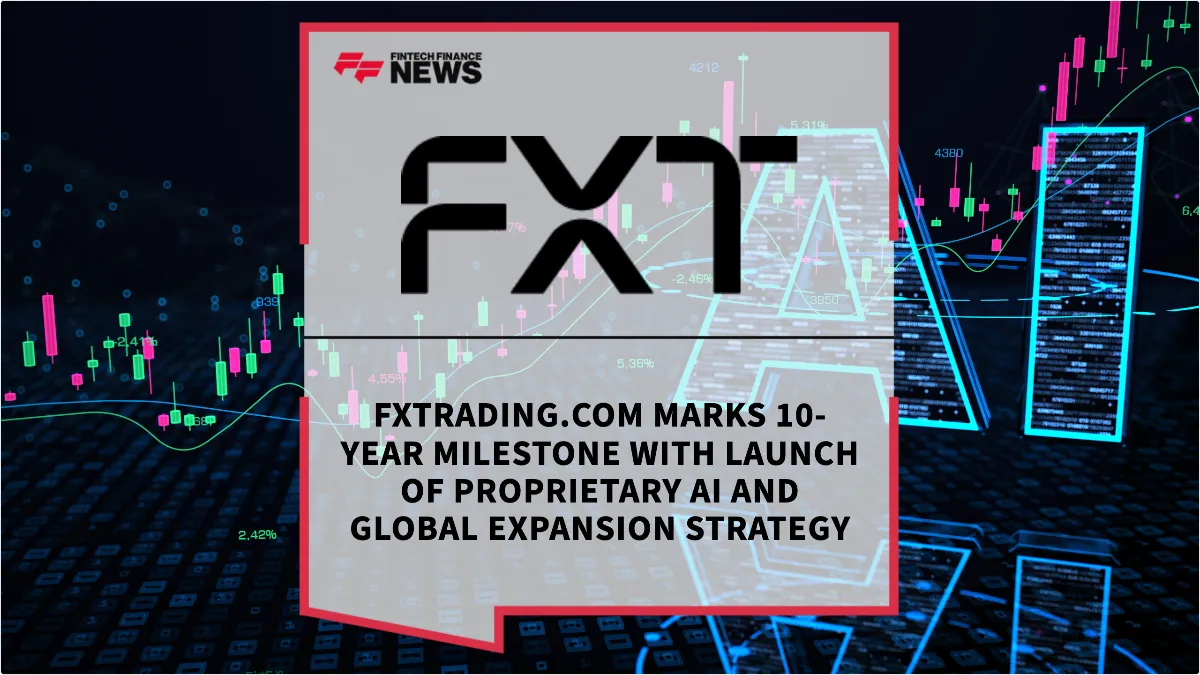 Press Release: FXTRADING.com Marks 10-Year Milestone with Launch of Proprietary AI and Global Expansion Strategy | Featured Image by FF News