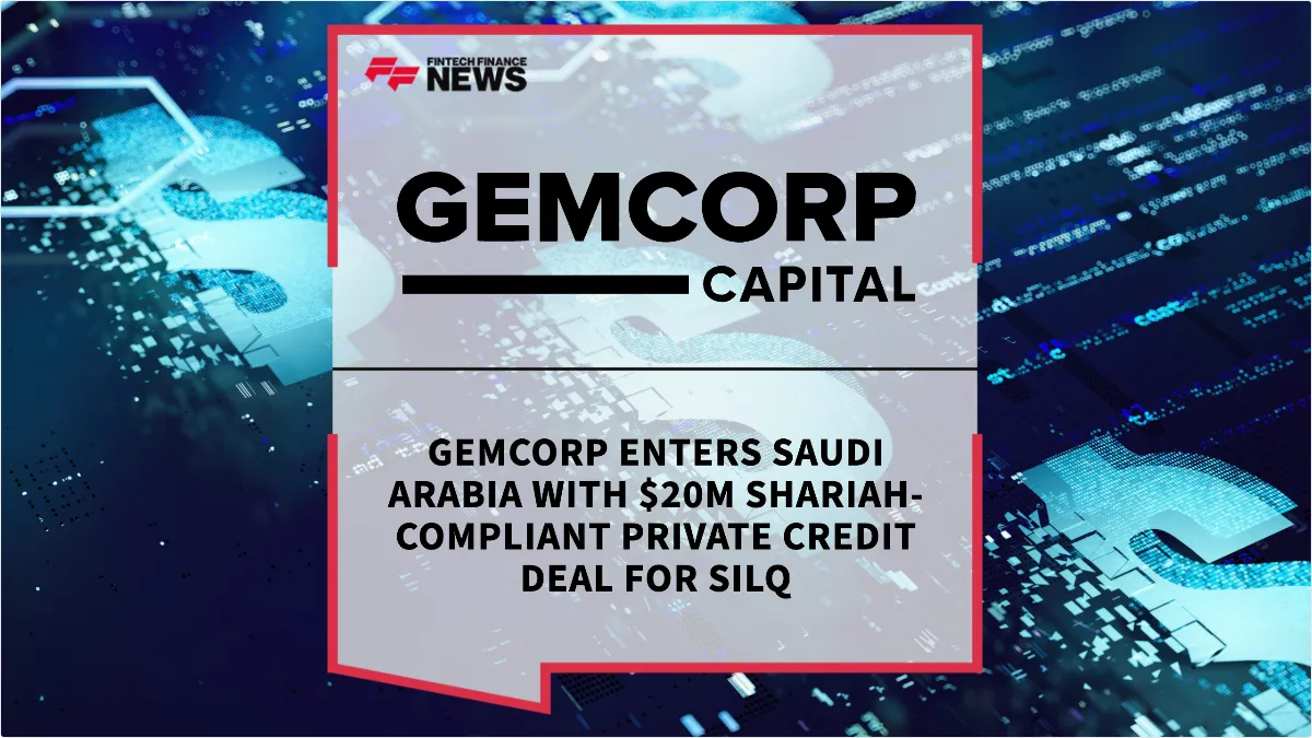 Press Release: Gemcorp Enters Saudi Arabia with $20M Shariah-Compliant Private Credit Deal for SILQ | Featured Image by FF News
