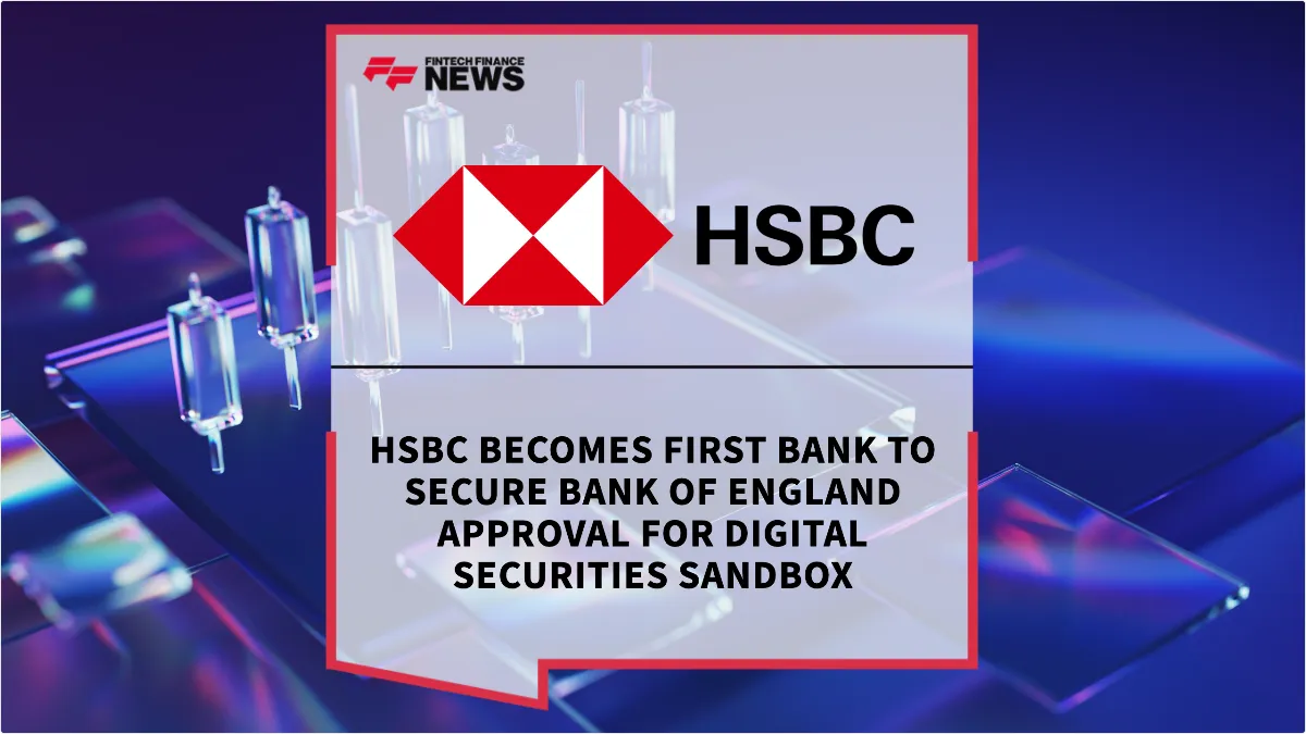 Press Release: HSBC Becomes First Bank to Secure Bank of England Approval for Digital Securities Sandbox | Featured Image by FF News