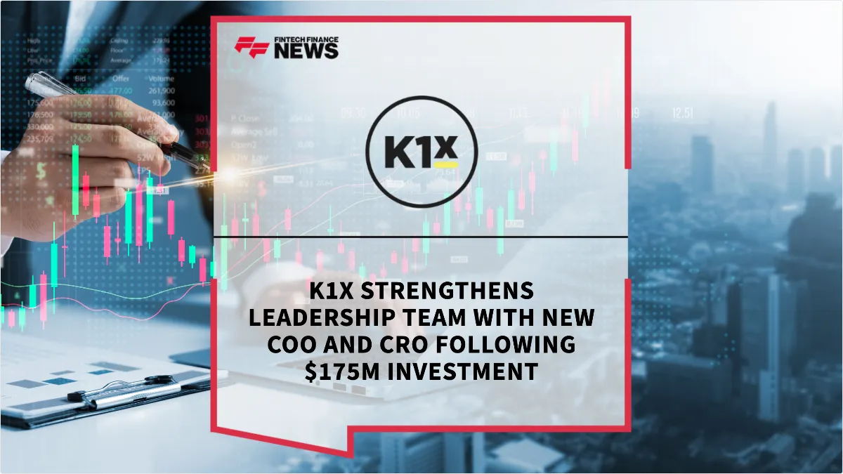 Press Release: K1x Strengthens Leadership Team with New COO and CRO Following $175M Investment | Featured Image by FF News