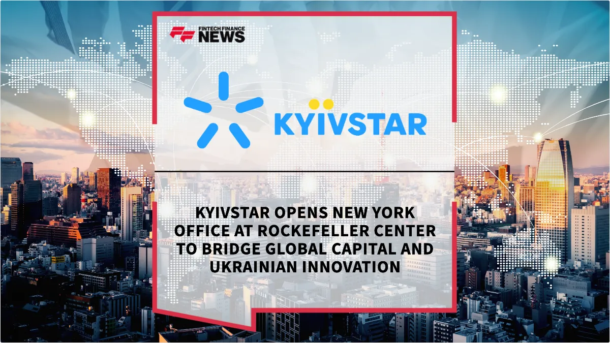 Press Release: Kyivstar Opens New York Office at Rockefeller Center to Bridge Global Capital and Ukrainian Innovation | Featured Image by FF News
