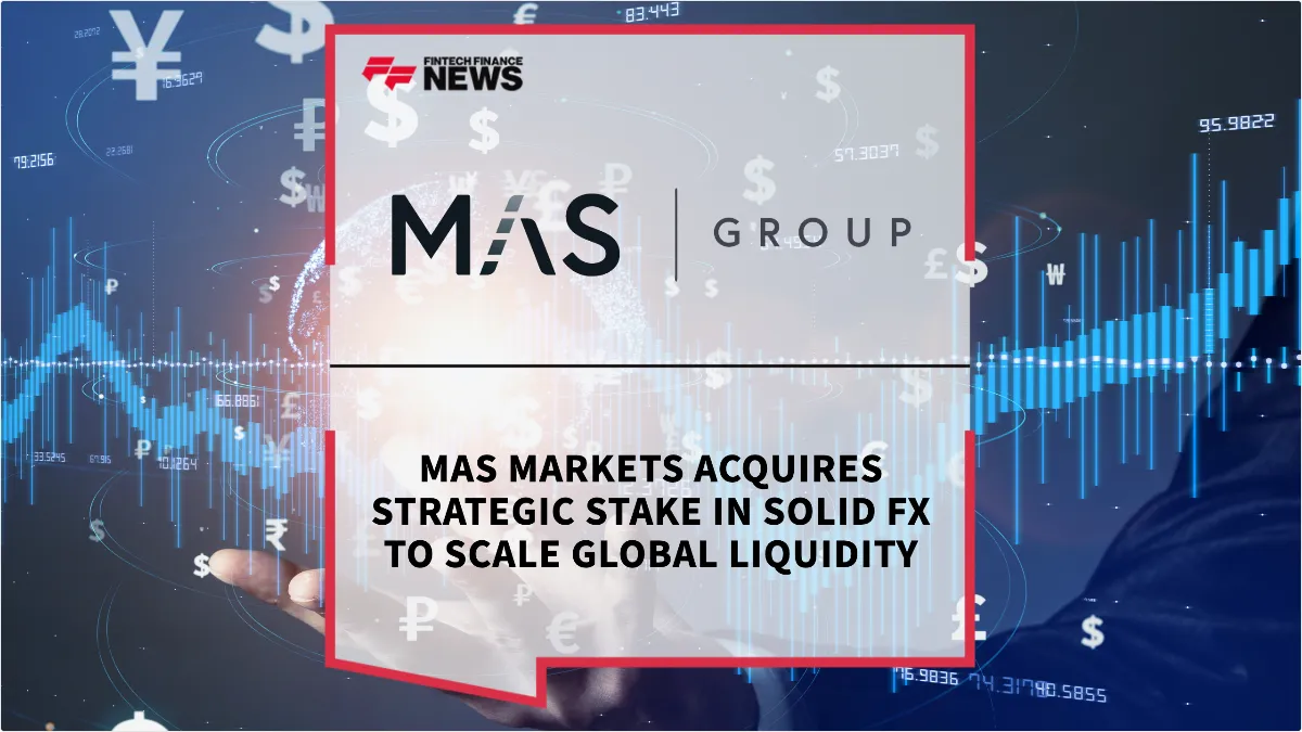 Press Release: MAS Markets Acquires Strategic Stake in Solid FX to Scale Global Liquidity | Featured Image by FF News