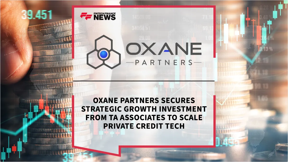 Press Release: Oxane Partners Secures Strategic Growth Investment from TA Associates to Scale Private Credit Tech | Featured Image by FF News