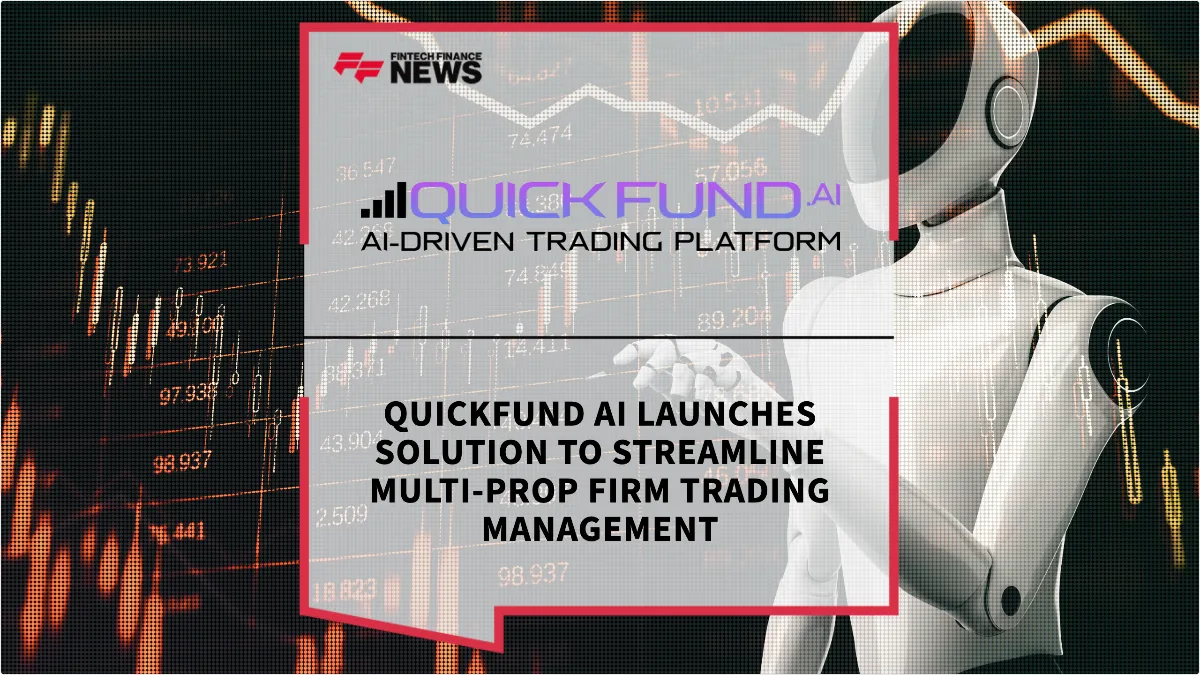 Press Release: QuickFund AI Launches Solution to Streamline Multi-Prop Firm Trading Management | Featured Image by FF News