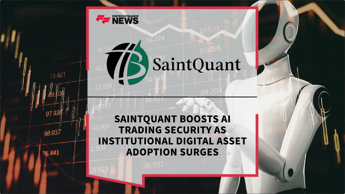 Press Release: SaintQuant Boosts AI Trading Security as Institutional Digital Asset Adoption Surges | Featured Image by FF News
