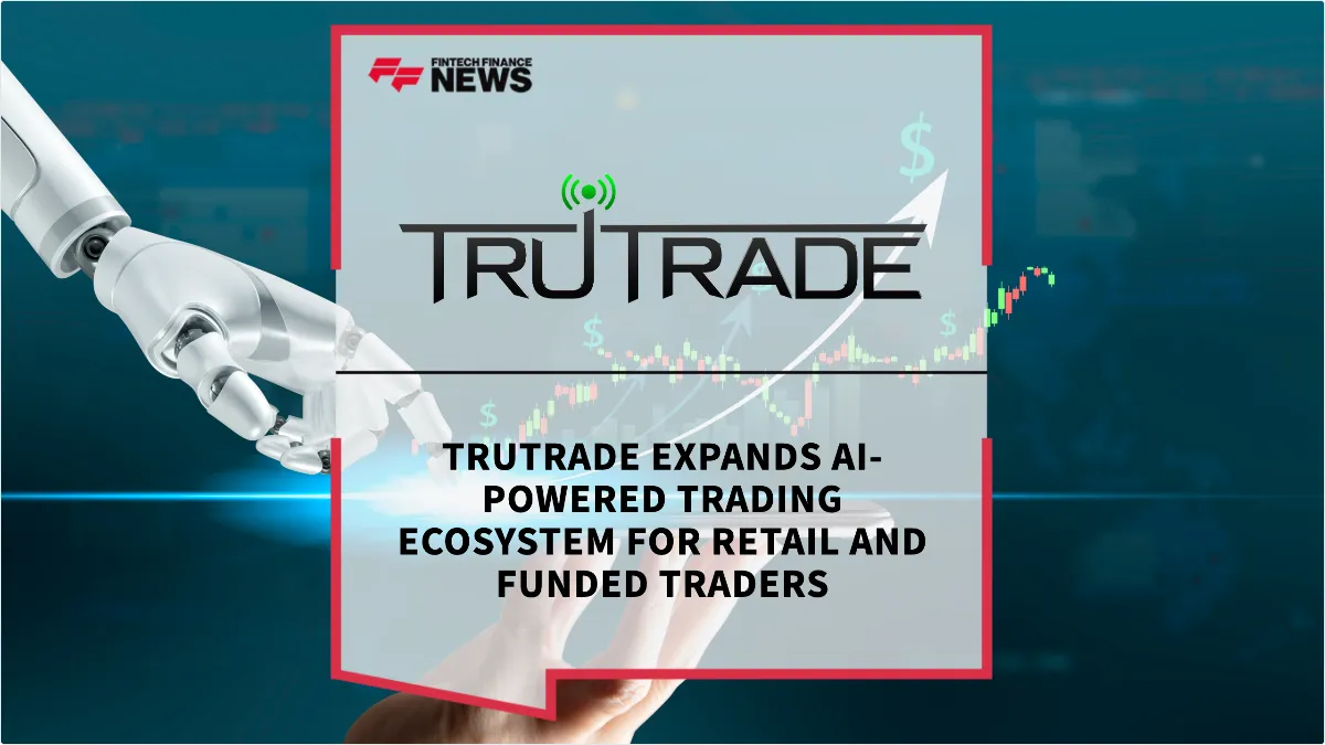 Press Release: TruTrade Expands AI-Powered Trading Ecosystem for Retail and Funded Traders | Featured Image by FF News