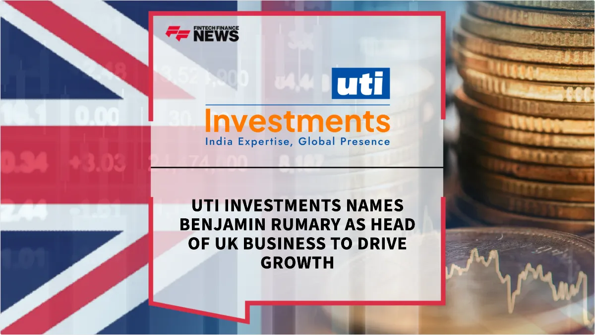 Press Release: UTI Investments Names Benjamin Rumary as Head of UK Business to Drive Growth | Featured Image by FF News