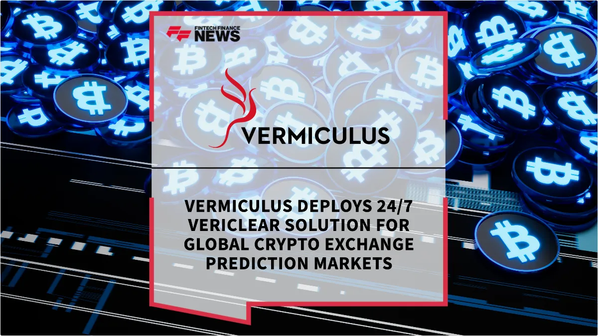 Press Release: Vermiculus Deploys 24/7 VeriClear Solution for Global Crypto Exchange Prediction Markets | Featured Image by FF News
