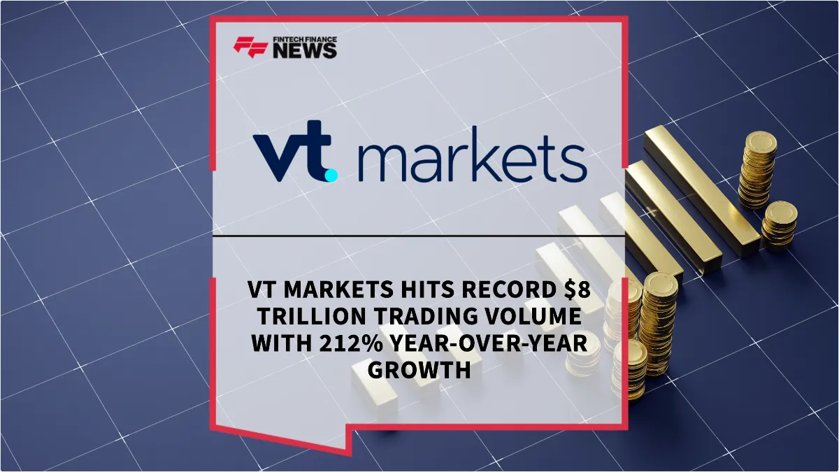 Press Release: VT Markets Hits Record $8 Trillion Trading Volume with 212% Year-over-Year Growth | Featured Image by FF News