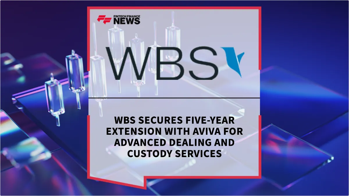 Press Release: WBS Secures Five-Year Extension with Aviva for Advanced Dealing and Custody Services | Featured Image by FF News