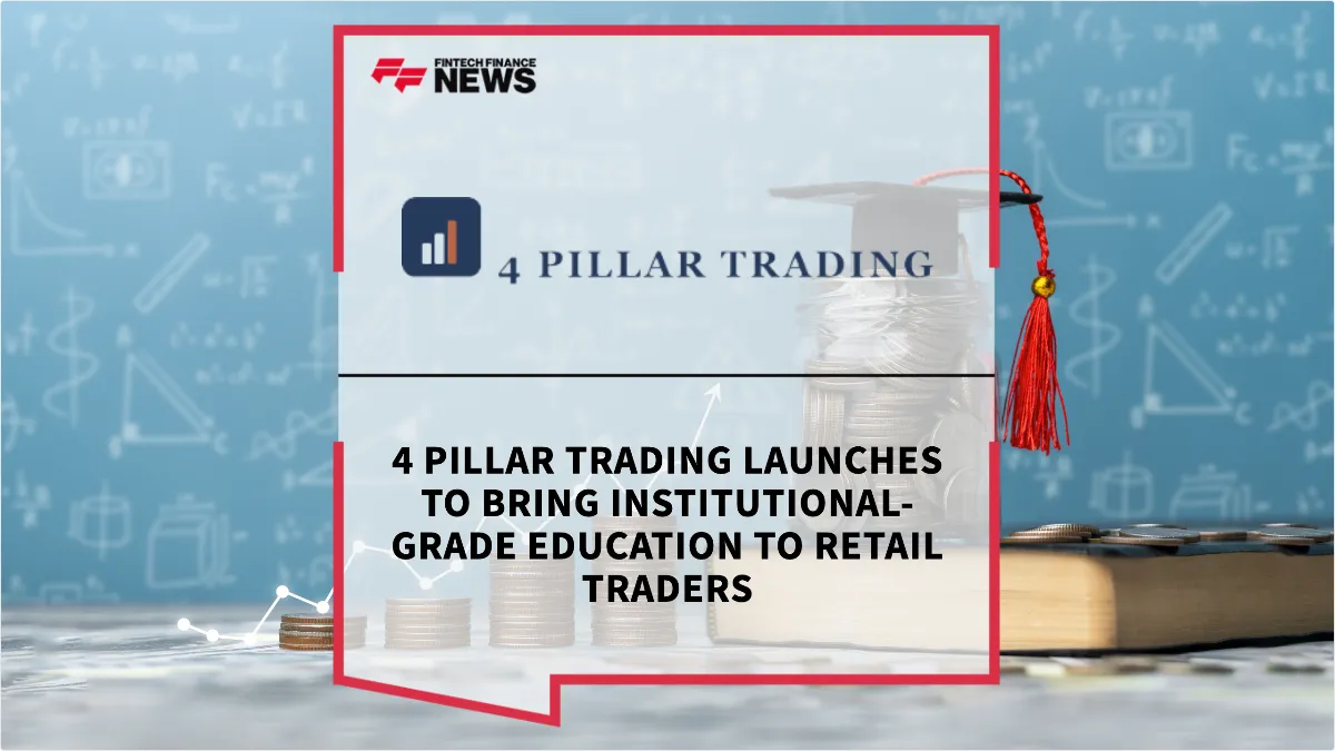 Press Release: 4 Pillar Trading Launches to Bring Institutional-Grade Education to Retail Traders | Featured Image by FF News