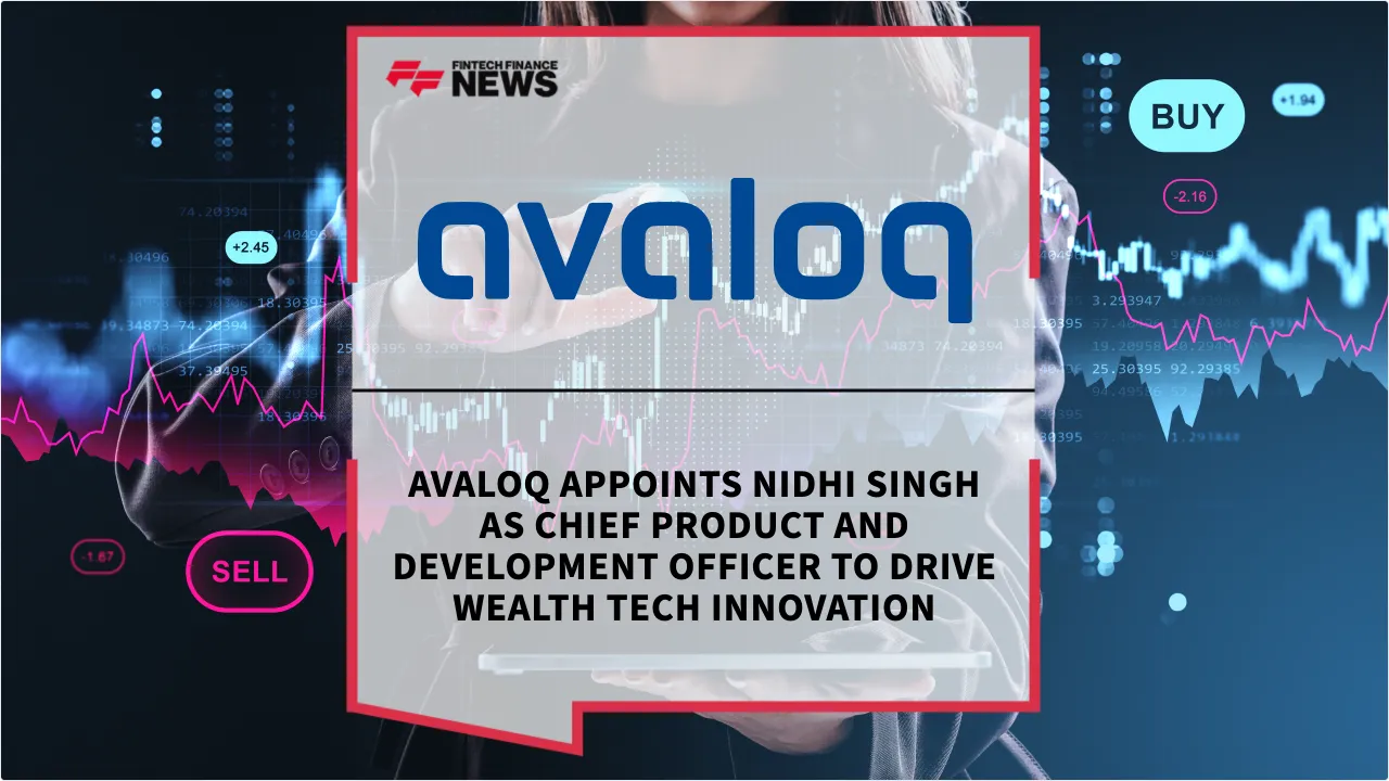 Press Release: Avaloq Appoints Nidhi Singh as Chief Product and Development Officer to Drive Wealth Tech Innovation | Featured Image by FF News